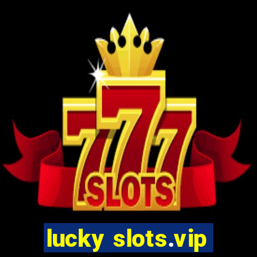 lucky slots.vip